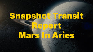 Snapshot Transit Report: Mars In Aries 2024 Transit