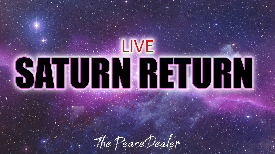 LIVE Saturn Return - The Peace Dealer
