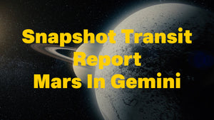 Snapshot Transit Report: Mars In Gemini 2024 Transit