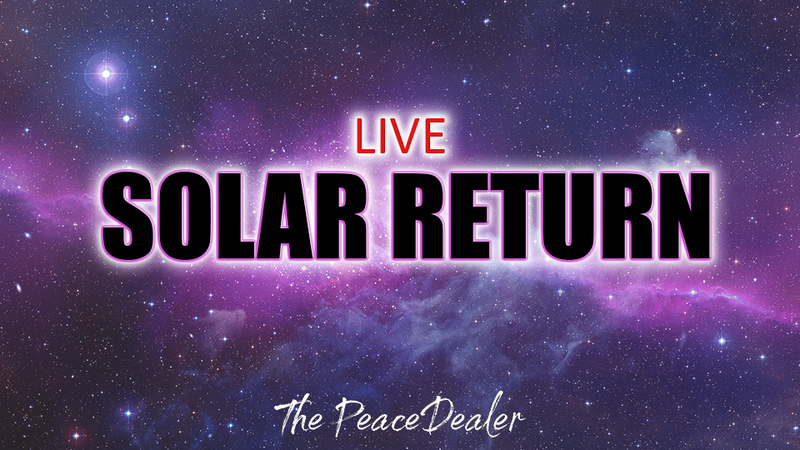 LIVE Solar Return - The Peace Dealer